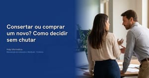 Consertar ou comprar um novo? Como decidir sem chutar