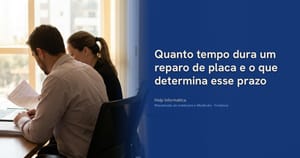 Quanto tempo dura um reparo de placa e o que determina esse prazo